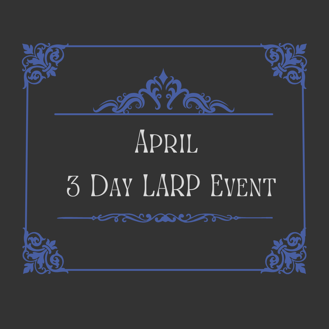 April 2025 3-Day LARP Event